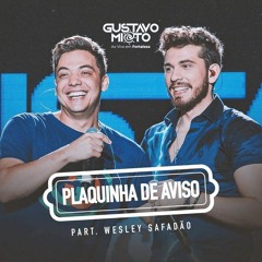 Gustavo Mioto - PLAQUINHA DE AVISO part. Wesley Safadão (Download)
