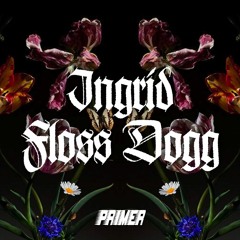 Ingrid B2B Floss Dogg @ Primer 21.12.19
