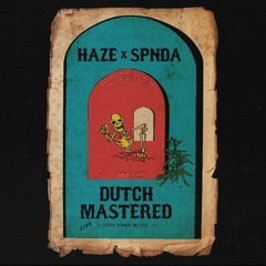 HAZE X SPNDA X DUTCHMASTERED "FEATURING PUFFY"