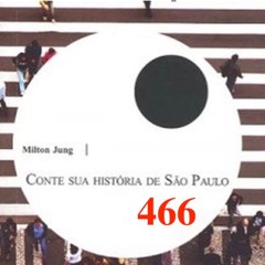 Conte Sua História de São Paulo de Armando Fragnan e narração de Mílton Jung