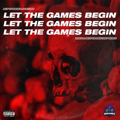 Stream Act Of Rage & D-Sturb - Let The Games Begin (ROBZ & REVPER