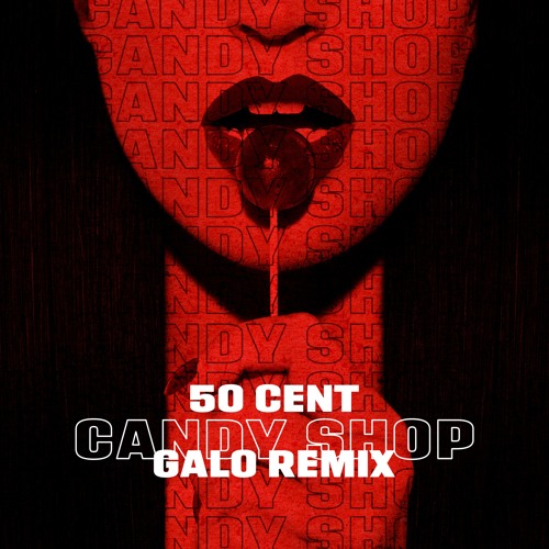 50 Cent - Candy Shop (Galo Remix)