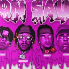 Sauce Brazy X Sauce Walka X Voochie P X El Train - On Sau