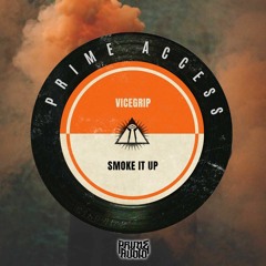 Vicegrip - Smoke it Up OUT NOW [PRIME ACCESS EXCLUSIVE]