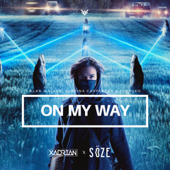 On My Way (Xadrian x SöZE) Bootleg