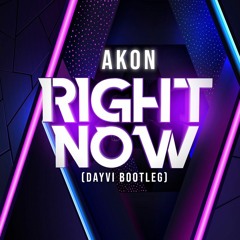 Akon - Right Now (Dayvi 2020 Bootleg)Guaracha
