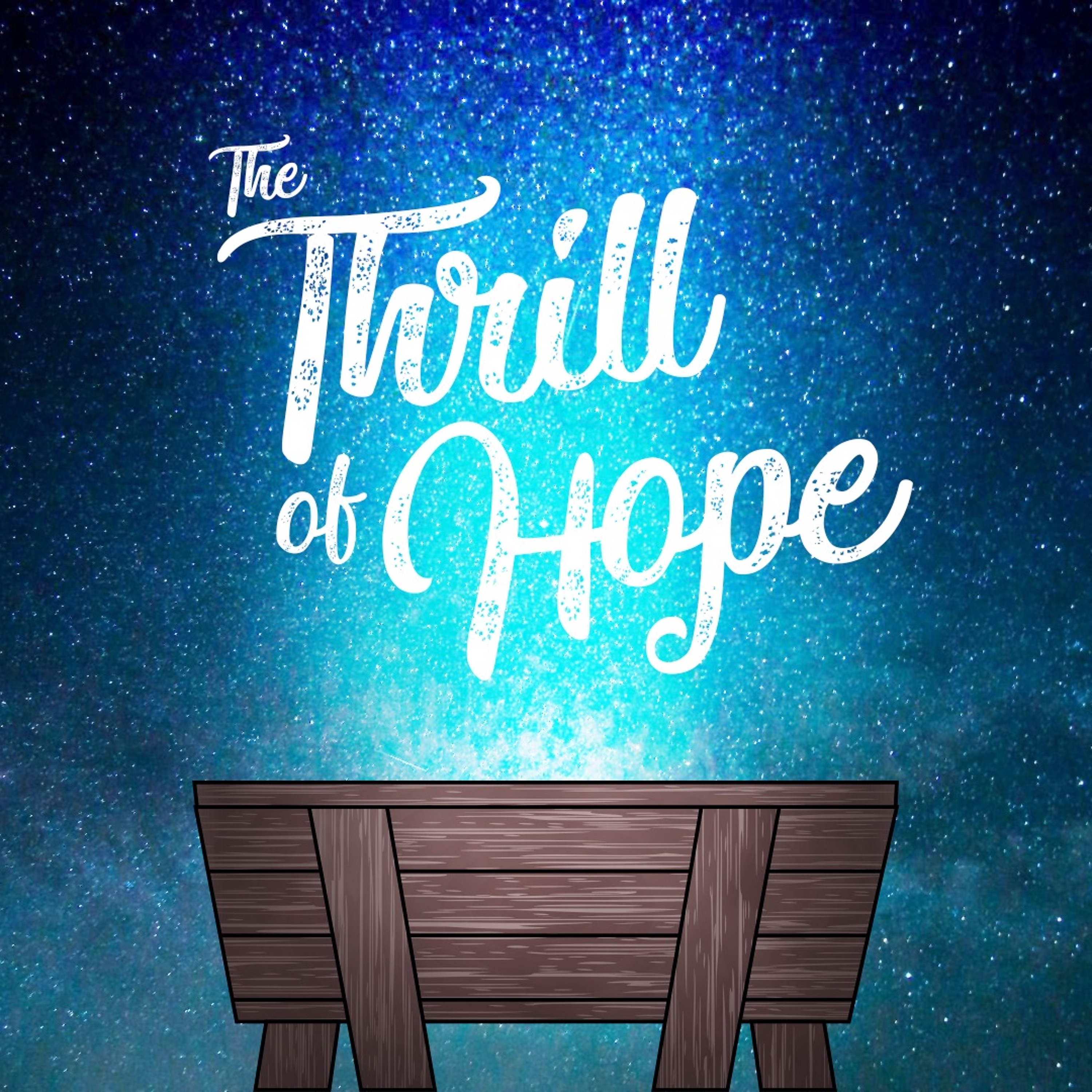The Thrill of Hope: Christ, The King is Born! episode artwork
