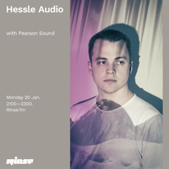 Hessle Audio feat. Pearson Sound - 20 January 2020