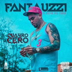 FANTAUZZI - CUATRO CERO (PROD. NOAH BEATZ & BOW DOZEN )