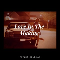taylor Coleman - Love In The Making