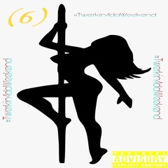 #Twerkin4daWeekend [Prod. Windxws]