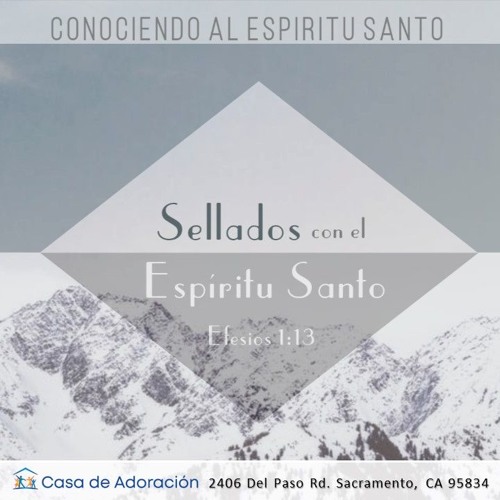 Stream Episode Tema 8 Sellados Con El Espiritu Santo Efesios 1 13 By Casa De Adoracion Sacramento Podcast Listen Online For Free On Soundcloud Stream Episode Tema 8 Sellados Con El Espiritu Santo Efesios 1 13 By Casa De Adoracion Sacramento Podcast Listen Online For Free On Soundcloud