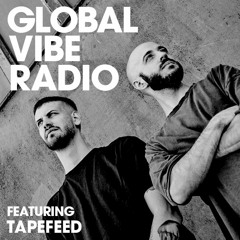 Global Vibe Radio 196 Feat. Tapefeed (Tales Collective Records)