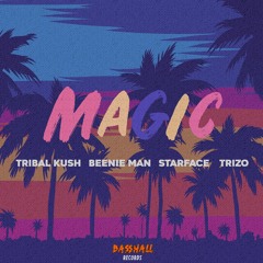 Tribal Kush X Beenie Man X Starface X Trizo - Magic [Radio Edit]