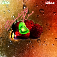 Strawberry Kiwi (with Scholar The Artist)