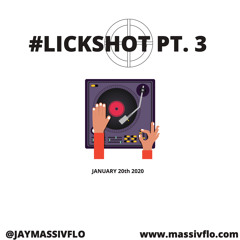 #FLOCAST 19 - Lickshot Part 3 Jan 20 2020  @JayMassivFlo #MassivFlo