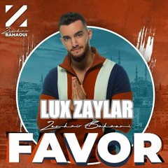 Zouhair Bahaoui - Favor (Lux Zaylar Edit)