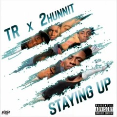 TR X 2HUNNIT STAYING UP.m4a