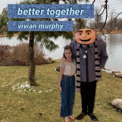 better together