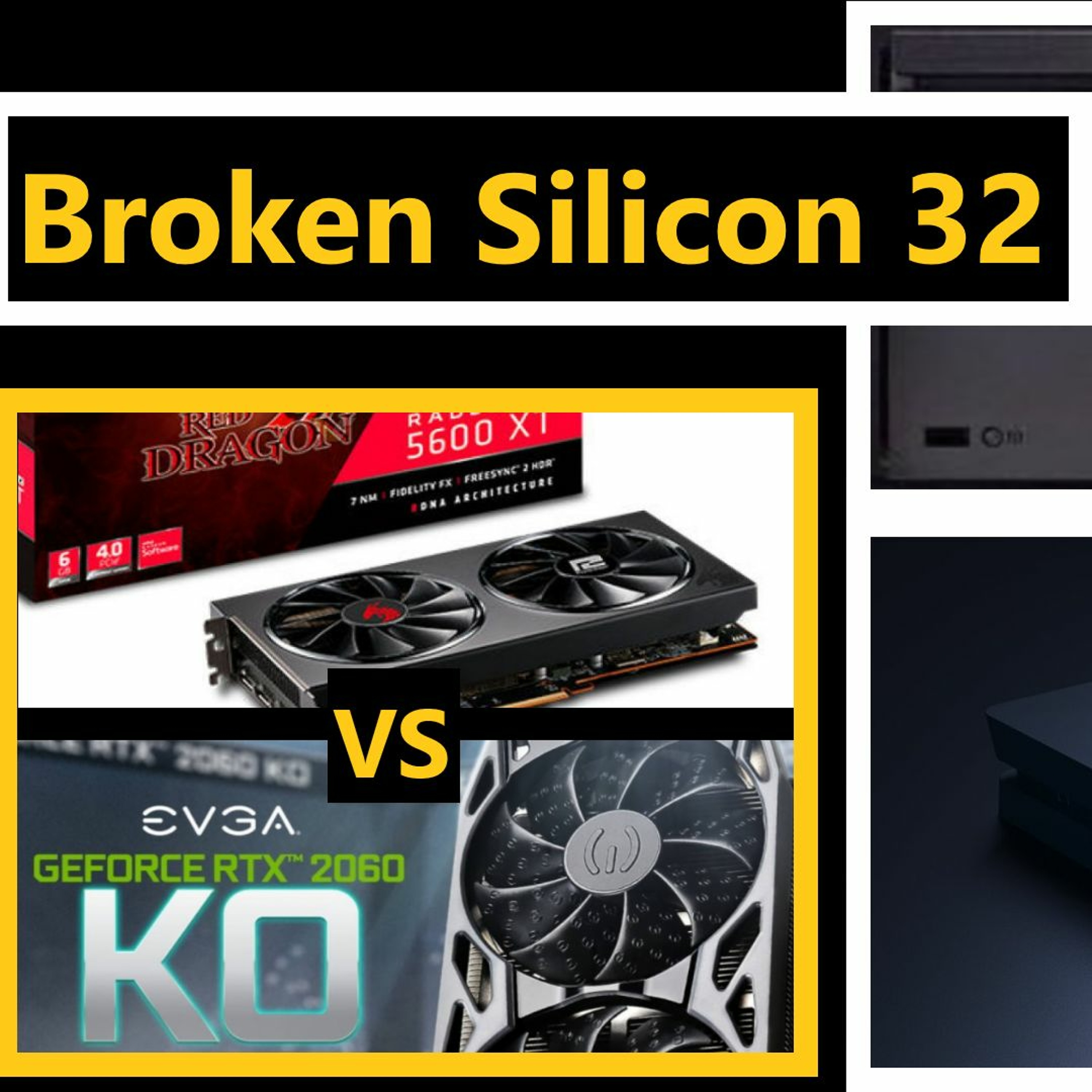 cover of episode 32. RTX 2060 vs RX 5600XT, Intel Xe, Console Economics