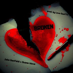 Broken - (Jake Banfield x Duane Wave) prod. by Love Gauffin