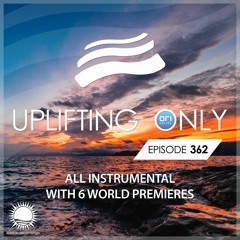 Uplifting Only 362 [No Talking] (Jan 16, 2020) [All Instrumental]
