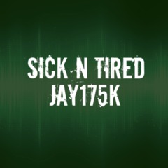 Sick N Tired