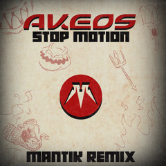 Akeos - Stop Motion (Mantik Remix) (FREE DOWNLOAD)