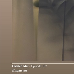 Oslated Mix Episode 187 - Empasym