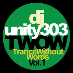 [2019 Mix] dj unity303 - TranceWithoutWords Vol.1 - breathe|focus|drive|work|study