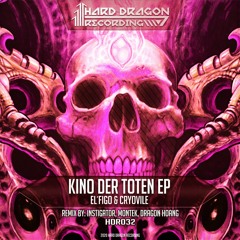 El'Figo & Cryovile - Kino Der Toten (Dragon Hoang Remix) (preview)