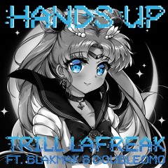Hands Up! ft. double0mo & Blakmak