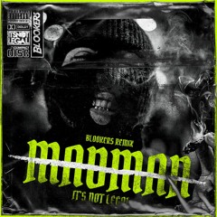 It's Not Legal - Madman (Blookers Remix)