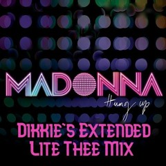 Hung Up - Dikkie's Extended Lite Thee Mix