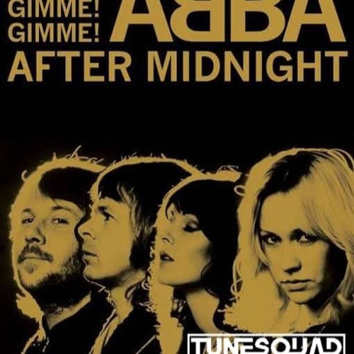 Stream Abba - Gimme Gimme Gimme (TuneSquad Bootleg) Click Buy For Free DL!  by TuneSquad II | Listen online for free on SoundCloud