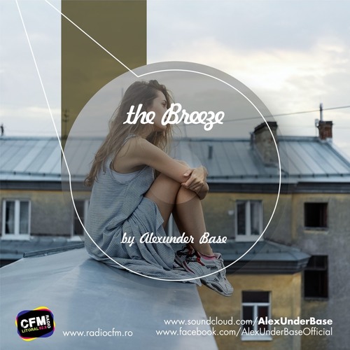 THE BREEZE By AlexUnder Base @ CFM # 171 [Soundcloud]