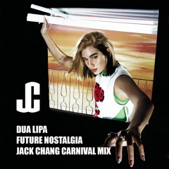 Future Nostalgia - Jack Chang Carnival Mix