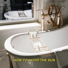 HOW TO AVOID THE SUN
