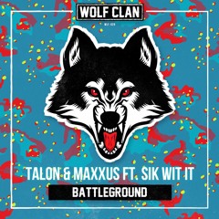 TALON & Maxxus ft. Sik-Wit-It - Battleground