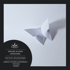 KUN19 Michael & Levan, Stiven Rivic - Filthy Shadows (Hernan Cattaneo & Soundexile Remix)