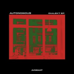 TL Premiere : Autonomous - Dialekt [Avoidant]
