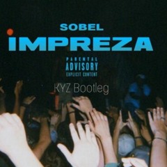 Sobel - Impreza (KYZ Bootleg)