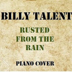 Rusted From The Rain By Billy Talent - Piano Cover