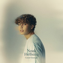Noak Hellsing - Good Enough