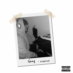 Gang (Prod. Lxnely Beats)