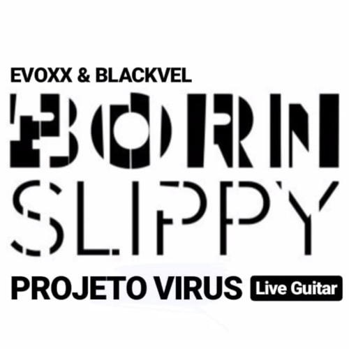 Evoxx, Blackvel - Born Slippy ( Projeto Virus Live Guitar)