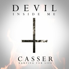 CASSER - DEVIL INSIDE ME ✝