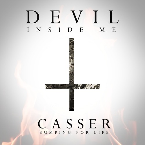 CASSER - DEVIL INSIDE ME ✝
