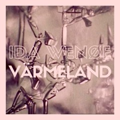 Ida Wenøe - Värmeland (Single Version)