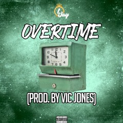 Overtime (Prod. by Vic Jones)